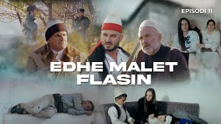 EDHE MALET FLASIN  Episodi 11 Histori Shqiptare [upl. by Penman]