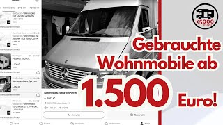 ‼️ Gebrauchte Wohnmobile ab 1500 Euro Sprinter Peugeot etc Tipps zur günstigen Verschönerung [upl. by Bradleigh]