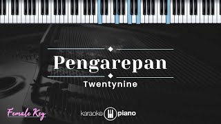 Pengarepan  Twentynine KARAOKE PIANO  FEMALE KEY [upl. by Ramon]