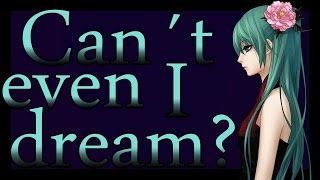 Can´t I even drem  ¿Porqué no puedo soñar Vocaloid Español [upl. by Enilegna107]