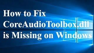 How to Fix CoreAudioToolboxdll is Missing on Windows [upl. by Nnayrrehs]