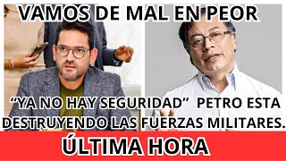 🚫🚨PETRO Y SU MINISTRO DE DEFENSA ESTAN ACABANDO CON LAS FUERZAA MILITARES quotYA NO HAY SEGURIDADquot [upl. by Eelrihs409]