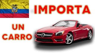 ¿Cómo importar carros a Ecuador  🚗🇪🇨 [upl. by Mozza544]