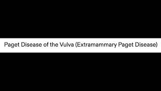 Paget Disease of the Vulva Extramammary Paget Disease [upl. by Magdalene]