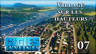 Cities Skylines  Village sur les hauteurs et métro  07 [upl. by Nettle]