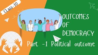 CLASS 10POLITICAL SCIENCEOUTCOMES OF DEMOCRACY  part 1 [upl. by Ahseiuqal]