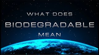 What does biodegradable mean [upl. by Thorwald]