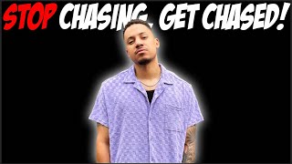 Stop Chasing Get Chased [upl. by Elmina247]