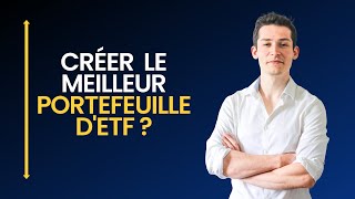 Investir en bourse  Comment créer le meilleur portefeuille d’ETF possible  5 exemples précis [upl. by Desmund]