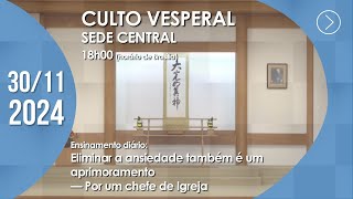 Culto Vesperal  quotEliminar a ansiedade também é um aprimoramentoquot  30112024 [upl. by Elynad]