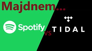 Majdnem Spotify vs TIDAL összehasonlítás [upl. by Camp]