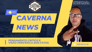 Caverna News noticias olhaperiferico pensamentocritico cultura informaçao [upl. by Backer]