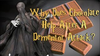 Why Does Chocolate Help After A Dementor Attack [upl. by Leciram65]