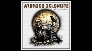 Atomsko Skloniste  Ne cvikaj generacijo [upl. by Koa]