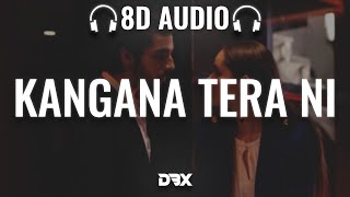 Kangana Tera Ni  8D AUDIO🎧  ABEER ARORA  Hardbazy  Laung Mare Lashkare  Lyrics [upl. by Kynan98]