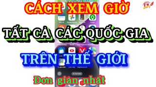 Cách Xem Giờ Thế Giới Đơn Giản Dễ Hiểu Nhất [upl. by Elmina]