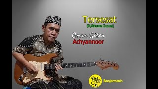 Tersesat HRhoma Irama Cover Gitar By Achyannoor [upl. by Anwahsit]