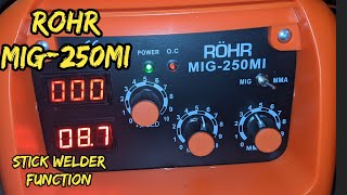 Rohr 250a MIG Welder  Testing the STICK WELDING mode MIG250MI [upl. by Hachman]