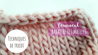 TRICOT • Rabattre les mailles [upl. by Madison]