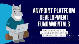 Mulesoft Anypoint Platform Development Fundamentals  Handle Errors at the Application Level [upl. by Enihpets]