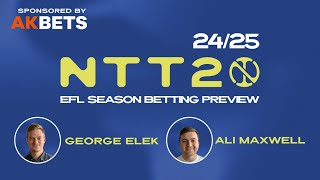 EFL Betting Preview 2425  Antepost amp Opening Weekend picks  NTT20 [upl. by Maitland628]