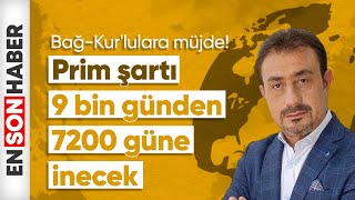 BağKurlulara müjde Prim şartı 9 bin günden 7200 güne inecek [upl. by Angus]