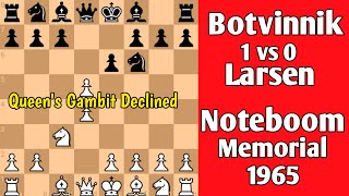 Mikhail Botvinnik vs Bent Larsen  Noteboom Memorial 1965 chess [upl. by Akiner798]