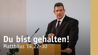 Du bist gehalten  Matthäus 142230  Olaf Latzel [upl. by Bower]