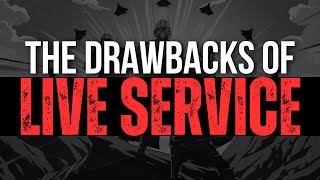 The DOWNSIDES of Live Service Games [upl. by Tattan]