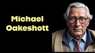 Michael Oakeshott  Conservatism  माइकल ओकेशॉट  रूढ़िवाद [upl. by Ecerahs]