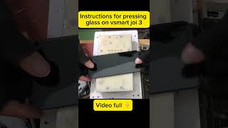 part 262  Instructions for pressing glass on Vsmart Joy 3 [upl. by Cas]