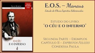 O Céu e o Inferno  Exemplos Espíritos Felizes  Condessa Paula Parte 2 [upl. by Reace515]