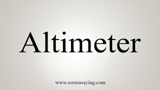 How To Say Altimeter [upl. by Enajiram]