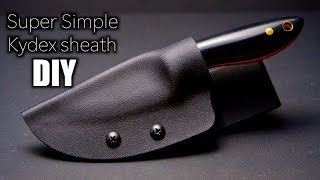 Super Simple Kydex Knife Sheath Build  How To Make A Kydex Knife Sheath [upl. by Boycie]