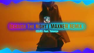 CORO Feat Taleesa  Because The Night  MAXNERI REMIX [upl. by Namlas]