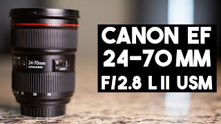 Canon EF 2470mm f28L II USM  A MUST HAVE Lens [upl. by Natividad984]