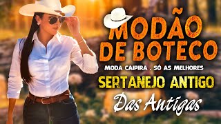 MODÃO RAIZ SERTANEJA  SÓ AS MELHORES DO SERTANEJO ANTIGO [upl. by Haem]