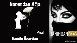 Hanımdan Ağa  FİNAL [upl. by Eeleak239]