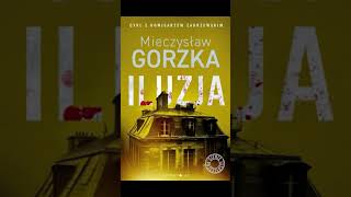 Iluzja Autor Autor Mieczysław Gorzka Filip Kosior KSIĄŻKA Kryminały po Polsku AudioBook PL S2 P2 [upl. by Cioffred]