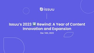 Issuu’s 2023 Rewind A Year of Content Innovation and Expansion [upl. by Conlen]