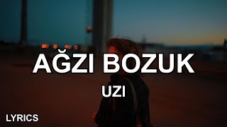 UZI  AĞZI BOZUK Sözleri [upl. by Ynnaffit]