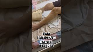 Bipolar HEMIARTHOPLASTY recovering rehabilitationshortsfeed physio shortsviral shortsfeed [upl. by Hacissej992]