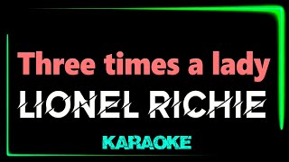 Lionel Richie  Three times a lady  KARAOKE [upl. by Curren]