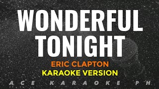 WONDERFUL TONIGHT Eric Clapton  Karaoke Version [upl. by Jamnis681]