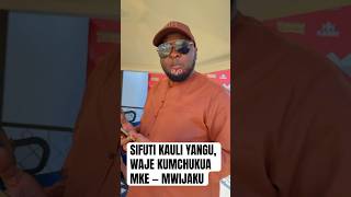 SIFUTI KAULI YANGU WAJE KUMCHUKUA MKE — MWIJAKU [upl. by Bohner]