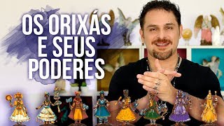 OS ORIXÁS E SEUS PODERES [upl. by Capp]