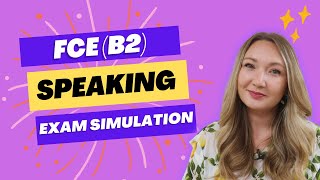 B2 FIRST FCE SPEAKING EXAM SIMULATION PRACTICE [upl. by Jourdain]