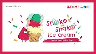 Shake Shake ICE CREAM IN A BAG Tutorial  Atom amp the Dot [upl. by Nadnal770]