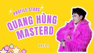 Profile Stars ep1 Quang Hùng MasterD [upl. by Chico936]