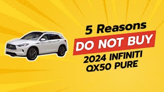 2024 INFINITI QX50 PURE  5 Shocking Reasons NOT to Buy 😱🚗 [upl. by Howarth]